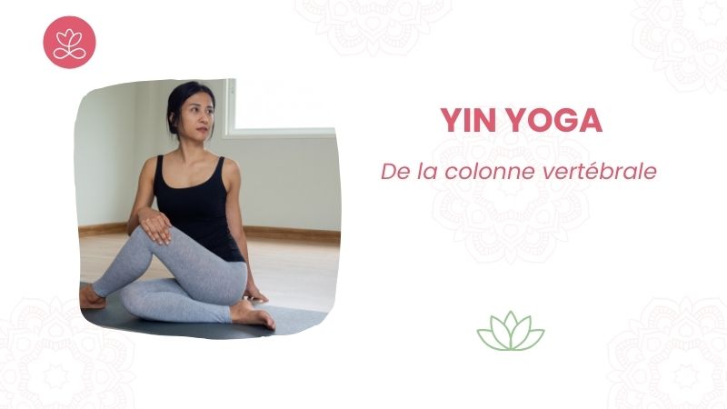 Yin yoga de la colonne vertébrale